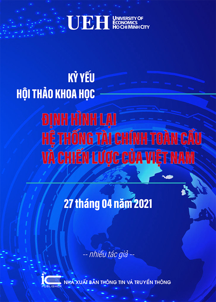 Kỷ yếu Hội thảo khoa học: Định hình lại thị trường tài chính toàn cầu và chiến lược cho Việt Nam - Lần 1